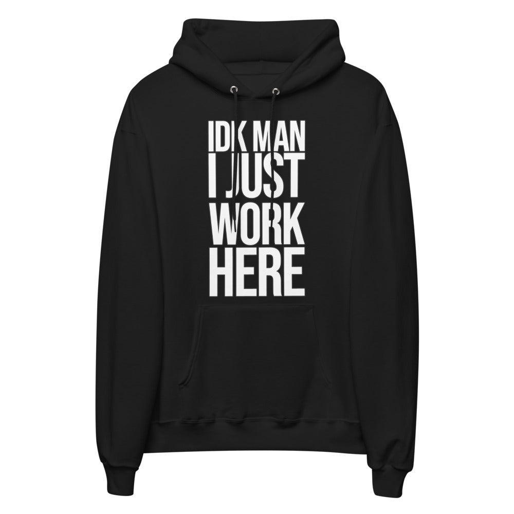 IDK Man I Just Work Here Black Hoodie