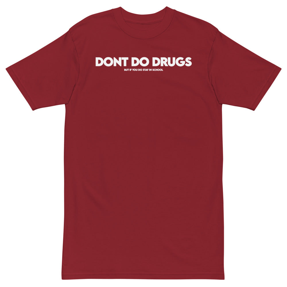 Don't Do Drugs (But if you do stay in school) T-Shirt