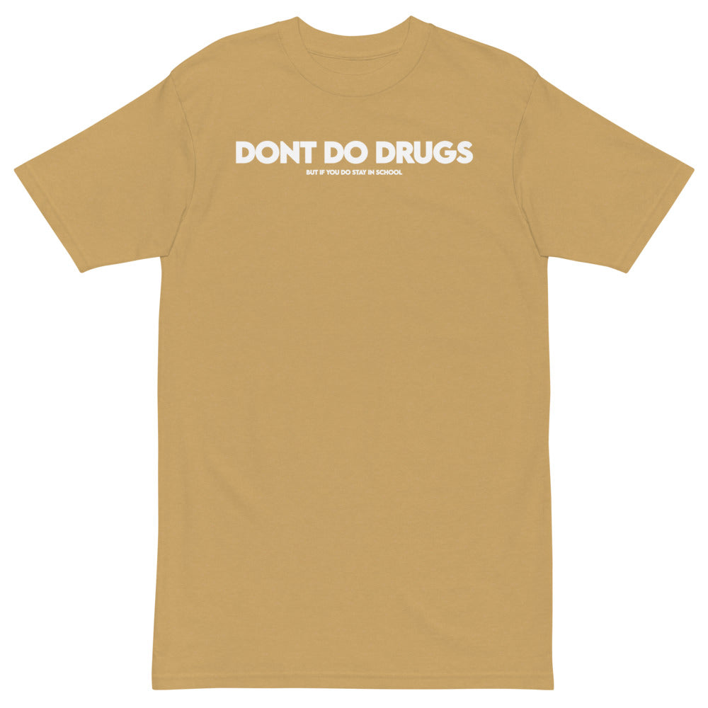 Don't Do Drugs (But if you do stay in school) T-Shirt